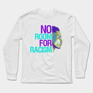 NO ROOM FOR RACISM Long Sleeve T-Shirt